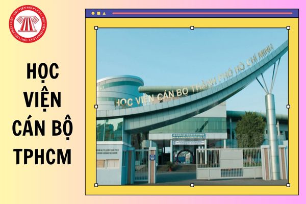 Chính thức có ĐIỂM CHUẨN Học viện Cán bộ TPHCM 2025 chi tiết lấy bao nhiêu điểm?