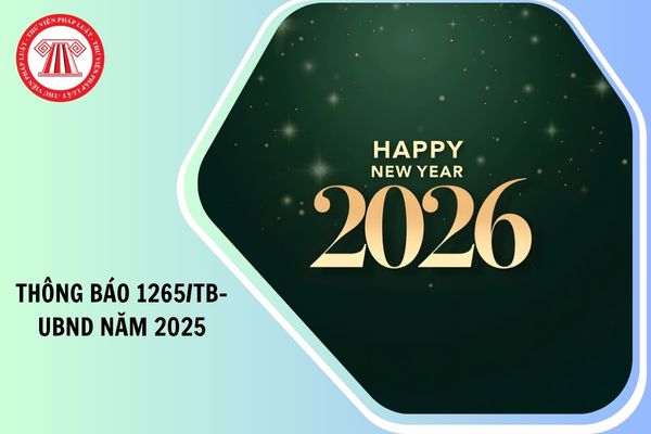 Thông báo 1265/TB-UBND năm 2025 về lịch nghỉ Tết Âm lịch, nghỉ Lễ Quốc khánh năm 2026 TP Hà Nội như thế nào?
