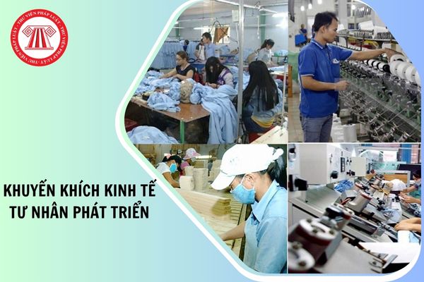 Nghị quyết 68 nêu rõ, khuyến khích kinh tế tư nhân phát triển trong các lĩnh vực gì?