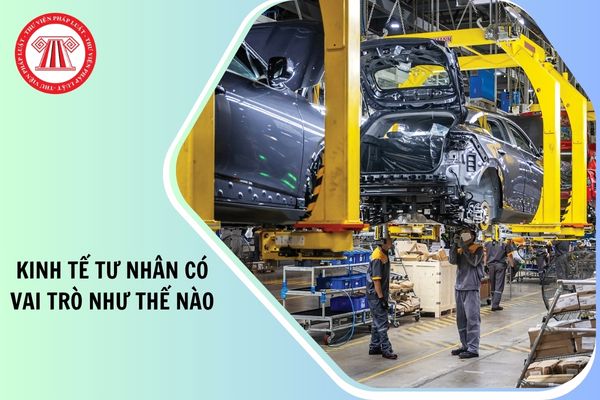 Nghị quyết 68 xác định kinh tế tư nhân có vai trò như thế nào trong nền kinh tế quốc dân?