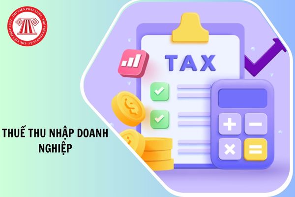 4 Nghị định về Thuế thu nhập doanh nghiệp hết hiệu lực từ 15/12/2025 là Nghị định nào?