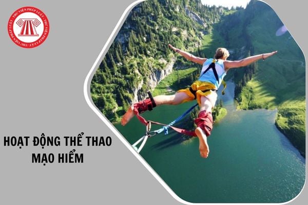 Danh mục hoạt động thể thao mạo hiểm như thế nào?