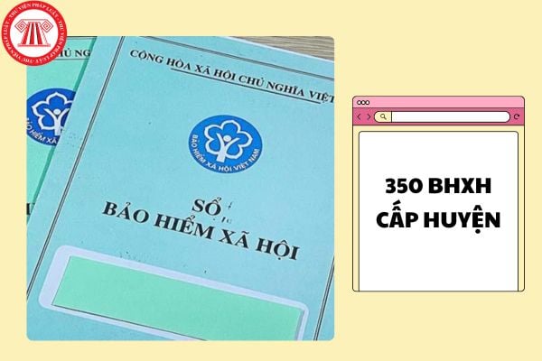 Danh sách 350 BHXH cấp huyện trực thuộc Bảo hiểm xã hội khu vực từ 01/04/2025