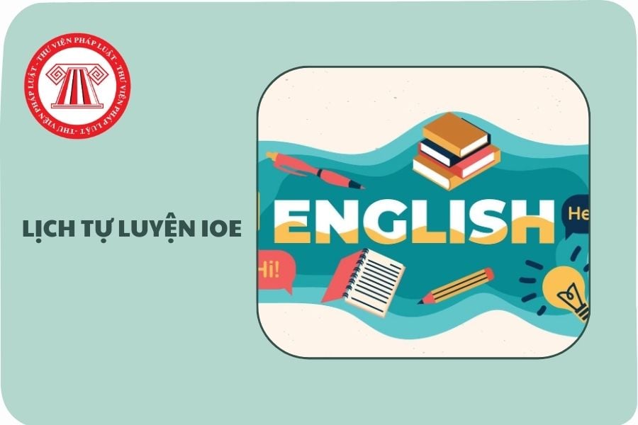 Lịch tự luyện IOE năm học 2025-2026 chi tiết thế nào?