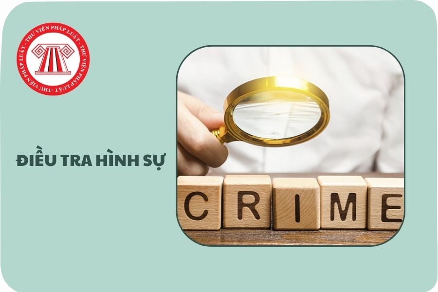 https://cdn.thuvienphapluat.vn//uploads/Hoidapphapluat/2025/NTKL/09072025/dieu-tra-hinh-su.jpg