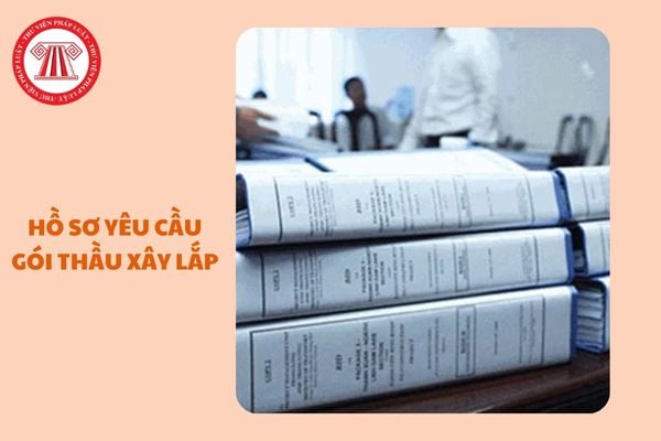 Tải mẫu hồ sơ yêu cầu gói thầu xây lắp theo Thông tư 23/2024/TT-BKHĐT?