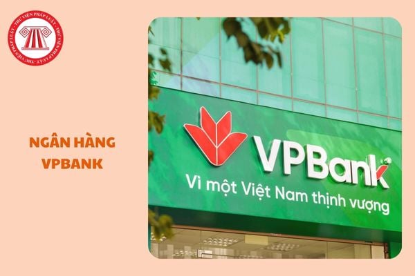 https://cdn.thuvienphapluat.vn//uploads/Hoidapphapluat/2025/NTKL/23012025/ngan-hang-vpbank.jpg