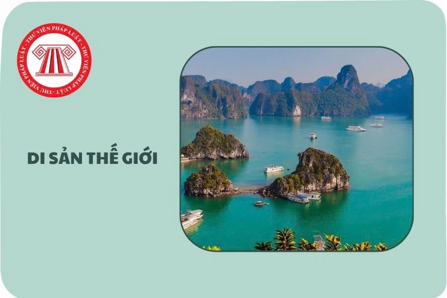 Quy chế bảo vệ di sản thế giới bao gồm những nội dung gì? Ai có Thẩm quyền xây dựng và phê duyệt quy chế bảo vệ di sản thế giới?