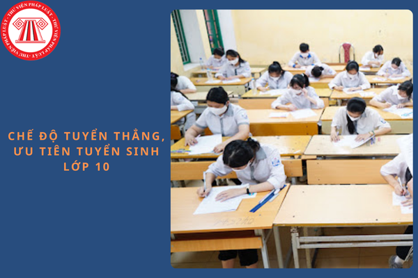 Chế độ tuyển thẳng, ưu tiên tuyển sinh lớp 10 theo quy định mới năm 2025?