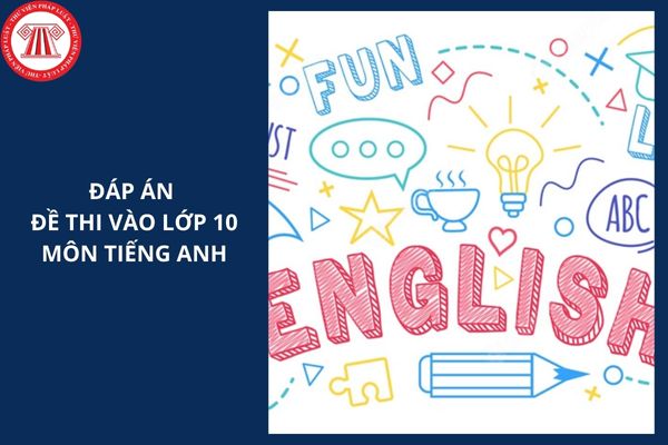 Đáp án môn Tiếng Anh đề thi vào lớp 10 tỉnh Bạc Liêu năm 2025 ra sao?