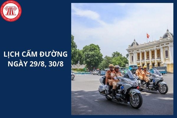 Lịch cấm đường chi tiết ngày 29/8, 30/8 ở Hà Nội theo thay đổi mới nhất thế nào?
