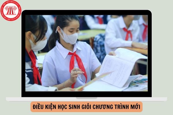 Điều kiện học sinh giỏi chương trình mới năm 2025 như thế nào?