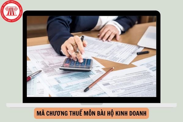 Mã chương thuế môn bài hộ kinh doanh mới nhất năm 2025?