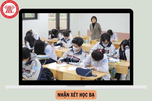 Lời nhận xét học bạ lớp 11 học kì 1 theo Thông tư 22 năm 2024-2025?