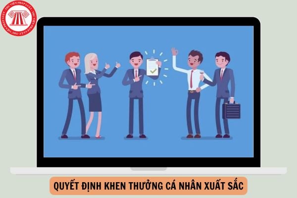 Mẫu Quyết định khen thưởng cá nhân xuất sắc mới nhất năm 2025?