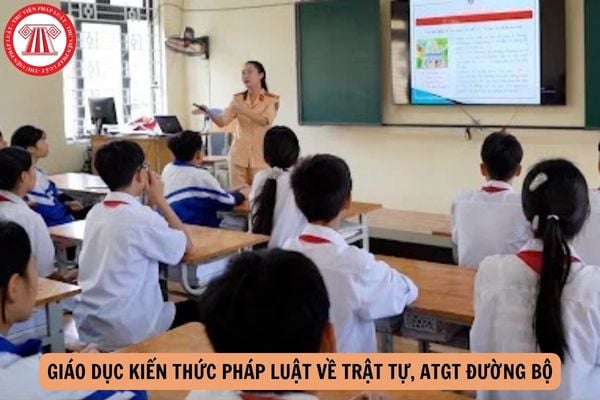 06 Nội dung giáo dục kiến thức pháp luật về trật tự, an toàn giao thông đường bộ đối với học sinh trung học cơ sở là gì?