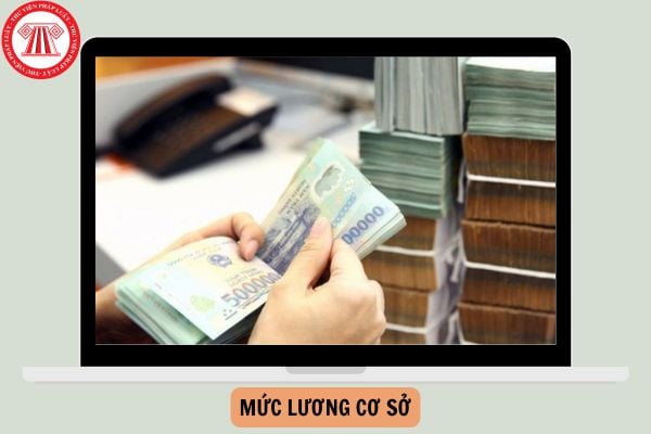 Thời điểm bãi bỏ mức lương cơ sở là khi nào?