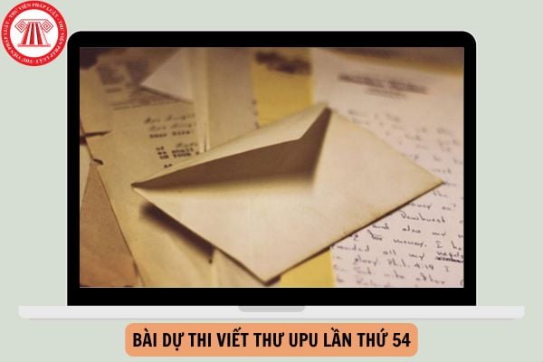 Hướng dẫn gửi bài dự thi viết thư UPU lần thứ 54 năm 2025 chi tiết?