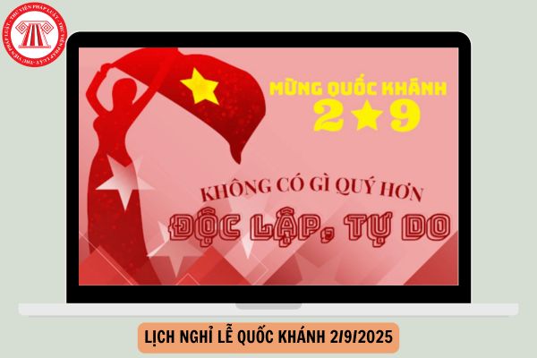 Lịch nghỉ Lễ quốc khánh 2 9 2025 của người lao động làm việc vào thứ 7 như thế nào?