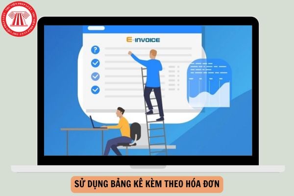 Hàng hóa dịch vụ đặc thù nào được sử dụng bảng kê kèm theo hóa đơn?