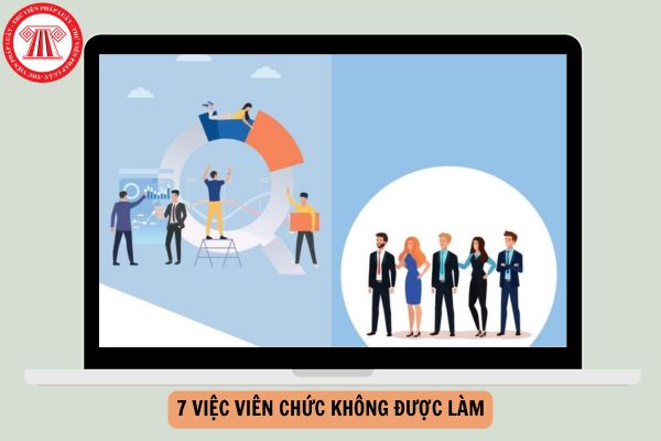 7 việc viên chức không được làm từ ngày 01/7/2026 gồm gì?