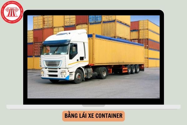Bằng lái xe container là bằng gì?