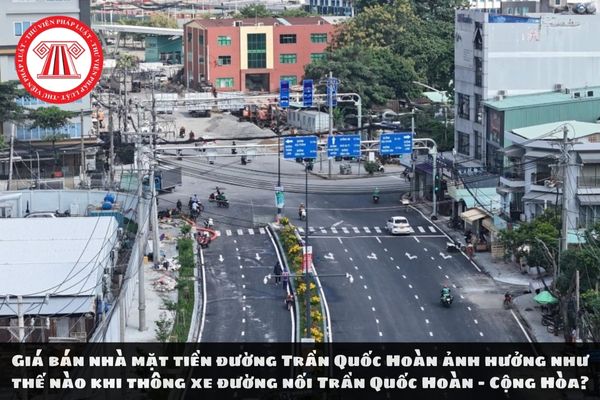 Giá bán nhà mặt tiền đường Trần Quốc Hoàn ảnh hưởng như thế nào khi thông xe đường nối Trần Quốc Hoàn - Cộng Hòa?