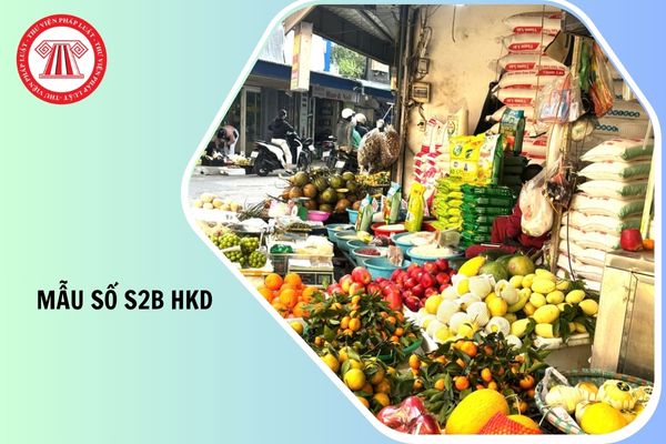 Mẫu số S2b HKD mẫu sổ doanh thu bán hàng hóa dịch vụ theo Thông tư 152 2025 TT BTС như thế nào?
