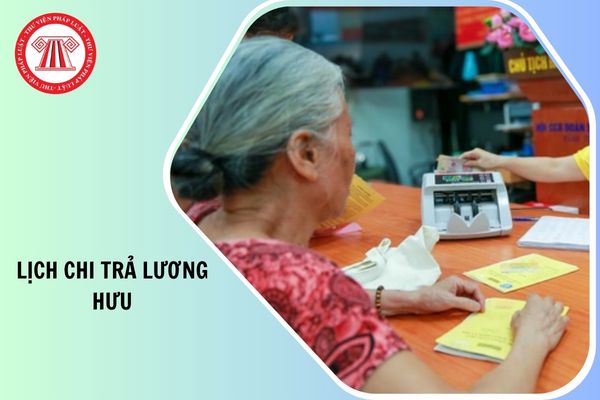 Lịch chi trả lương hưu, trợ cấp BHXH tháng 4/2026 như thế nào?