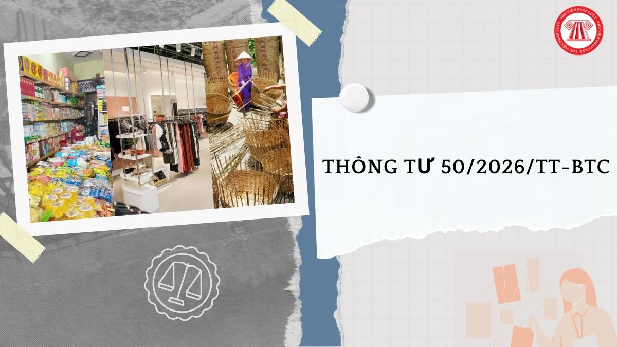 Thông tư 50 2026 TT BTC có hiệu lực thi hành từ khi nào?