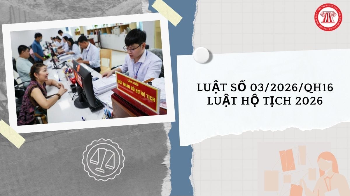 Toàn văn Luật số 03 2026 QH16 Luật Hộ tịch 2026 như thế nào?