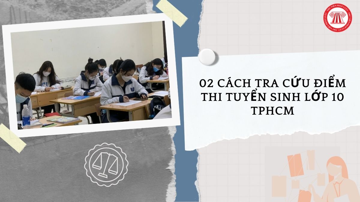 02 cách Tra cứu ĐIỂM THI tuyển sinh lớp 10 TPHCM 2026 2027 chi tiết ra sao?