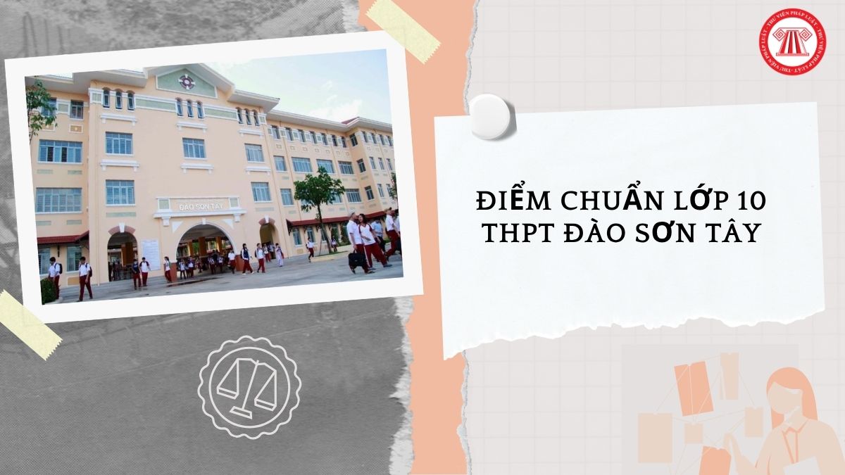 Điểm chuẩn trúng tuyển vào lớp 10 THPT Đào Sơn Tây năm học 2026 2027 bao nhiêu?