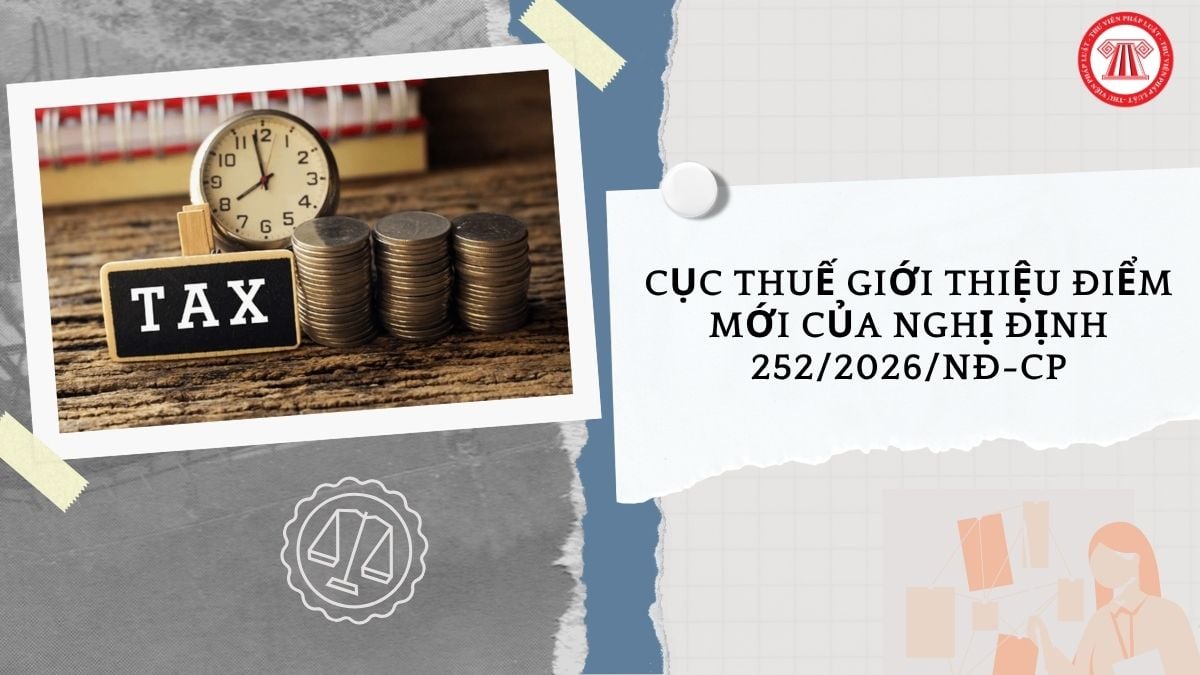 Công văn 5061 CT CS Cục Thuế giới thiệu điểm mới của Nghị định 252 2026 NĐ CP như thế nào?
