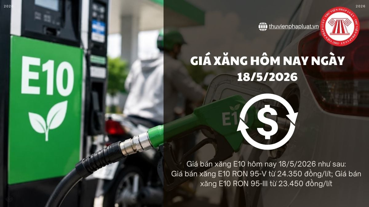 CHÍNH THỨC Giá bán xăng E10 hôm nay ngày 18 5 2026 Petrolimex là bao nhiêu?