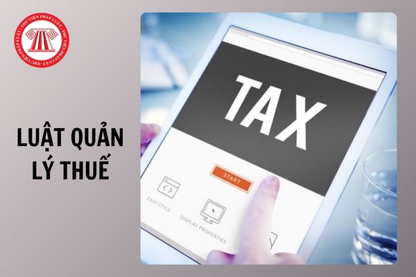 Toàn văn Dự thảo Nghị định hướng dẫn Luật Quản lý thuế chi tiết như thế nào?
