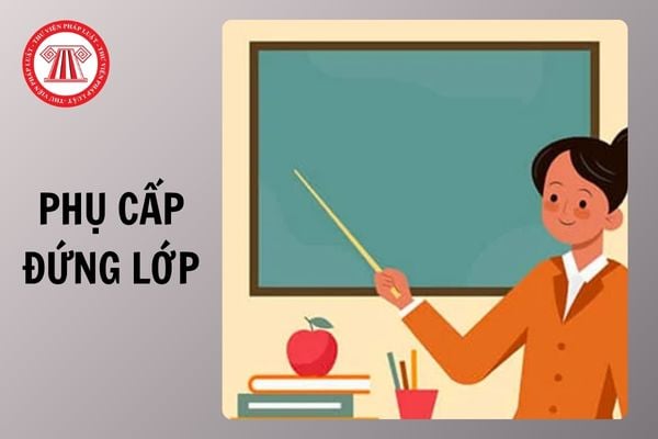 Phụ cấp đứng lớp giáo viên mầm non năm 2026 được tính như thế nào? 