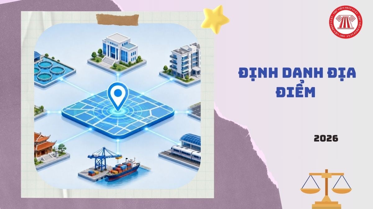 Danh mục đối tượng định danh địa điểm theo Nghị định 326/2026/NĐ-CP như thế nào?