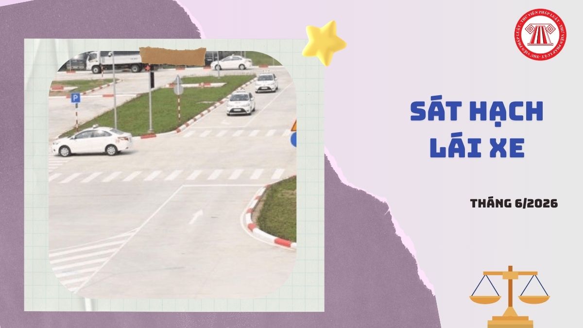 Lịch sát hạch lái xe TPHCM tháng 6 2026 dự kiến là khi nào?