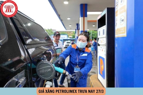 giá xăng Petrolimex trưa nay 27 3