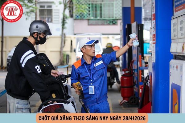 giá xăng 7h30 sáng nay ngày 28 4