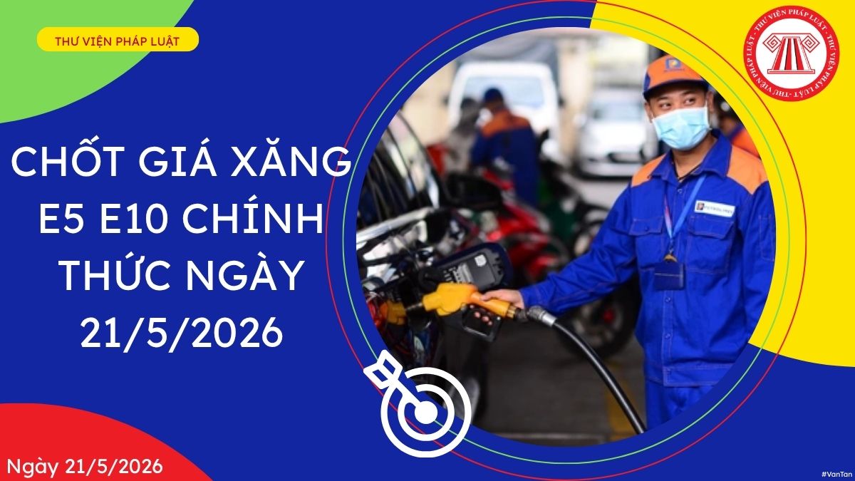 giá xăng E5 E10 chính thức ngày 21 5