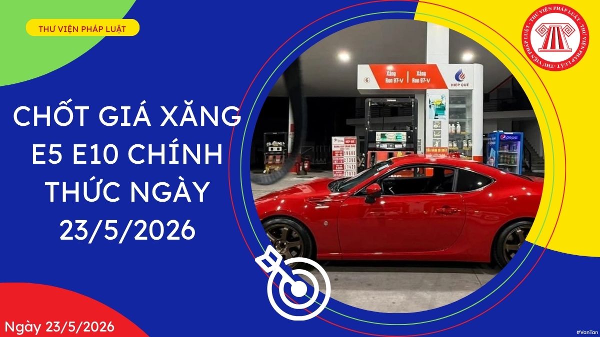 giá xăng E5 E10 chính thức ngày 23 5