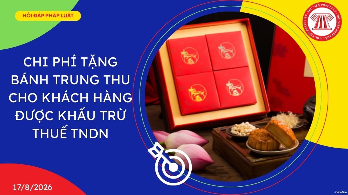 chi phí tặng bánh Trung thu cho khách hàng được khấu trừ thuế TNDN