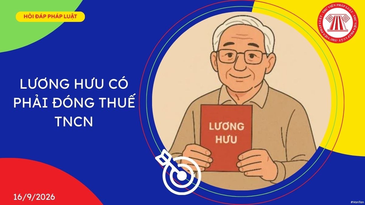 Lương hưu có phải đóng thuế TNCN