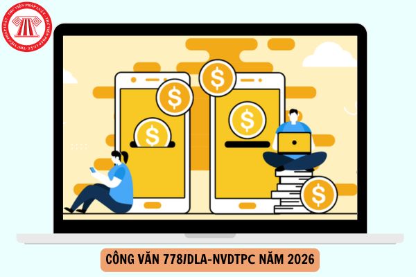 Công văn 778/DLA-NVDTPС nội dung chính của Thông tư 20/2026/TT-BTC về thuế thu nhập doanh nghiệp như thế nào?