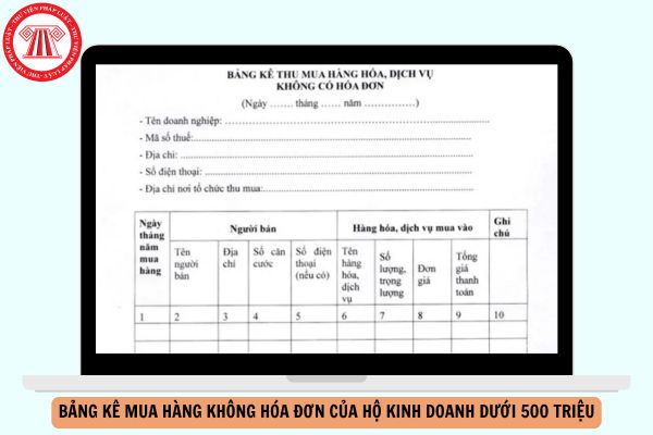 Bảng kê mua hàng không hóa đơn của hộ kinh doanh dưới 500 triệu mới nhất năm 2026 tải về ở đâu?