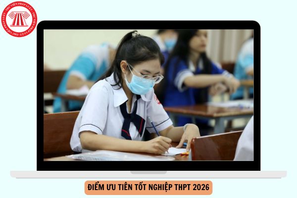 Quy định về điểm ưu tiên tốt nghiệp THPT 2026 chi tiết như thế nào?