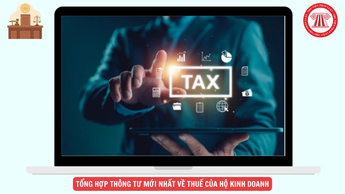 Tổng hợp Thông tư mới nhất về thuế của hộ kinh doanh 2026 ra sao?