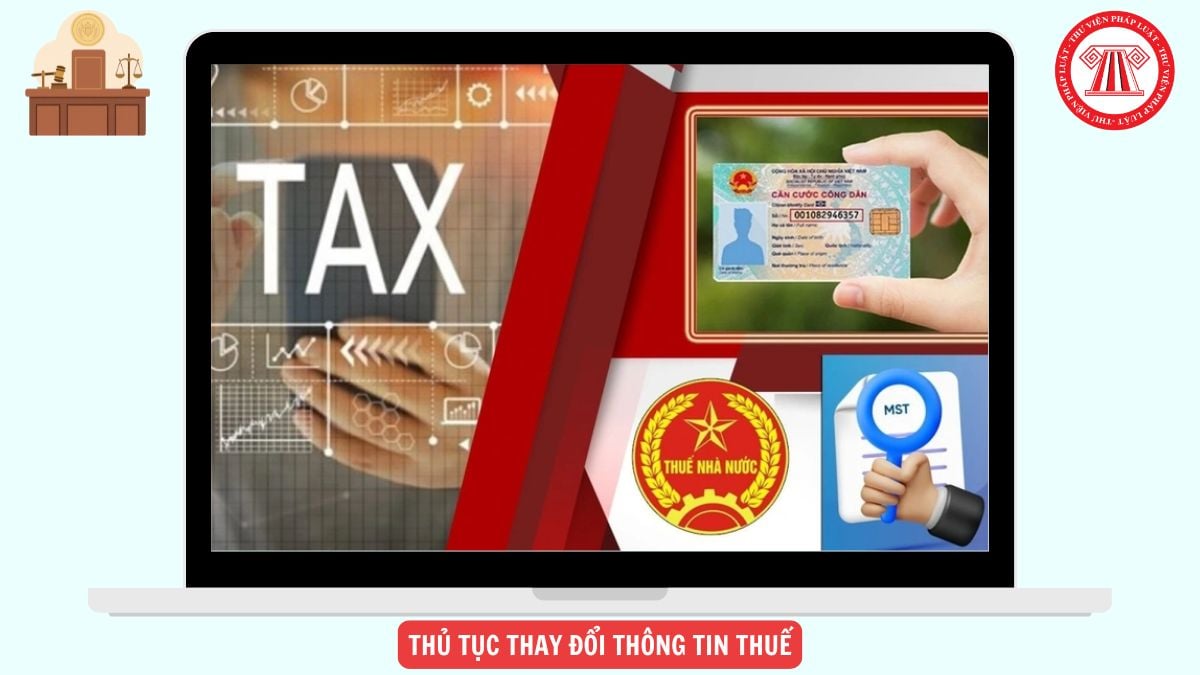 Cá nhân thay đổi căn cước có phải làm thủ tục thay đổi thông tin thuế không?